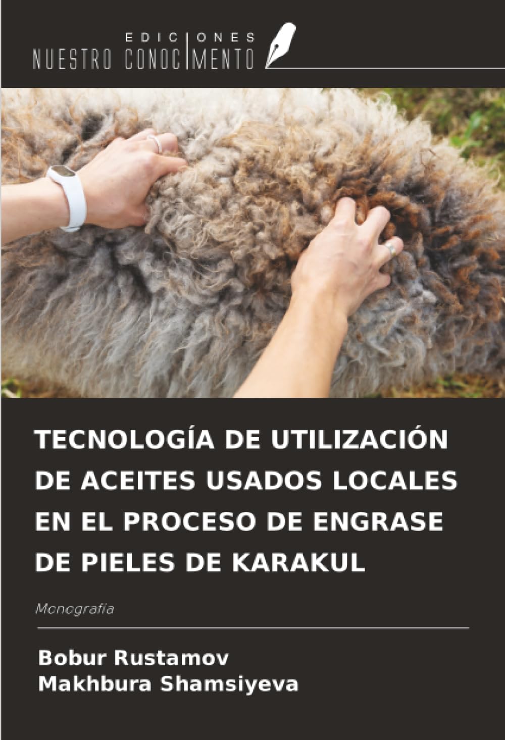 TECNOLOGÍA DE UTILIZACIÓN DE ACEITES USADOS LOCALES EN EL PROCESO DE ENGRASE DE PIELES DE KARAKUL: Monografía