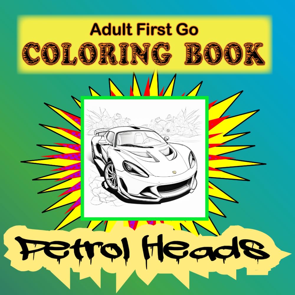 Petrol Heads: Adult First Go Coloring Books (6x6 inch)