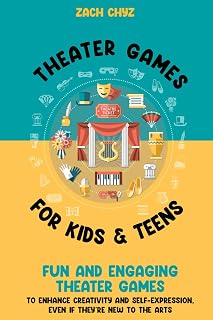 Zach Chyz Theater Games for Kids & Teens: Boost Creativity, Confidence & Self-Expression - No Experience Needed (Ages 3-18)