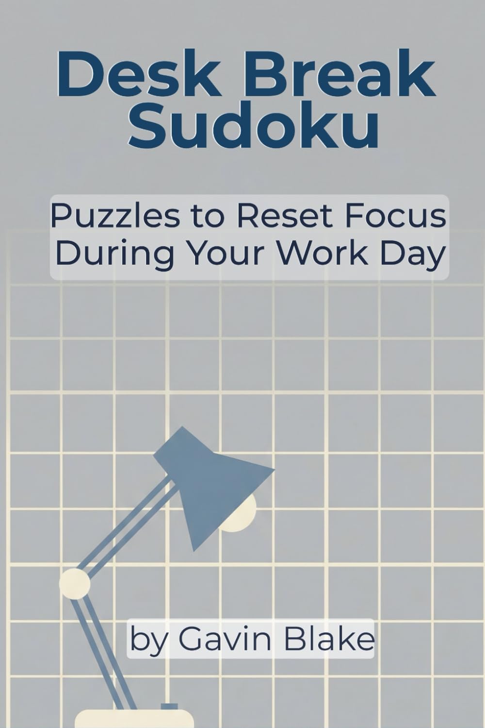 Desk Break Sudoku: Puzzles to Reset Focus During Your Workday