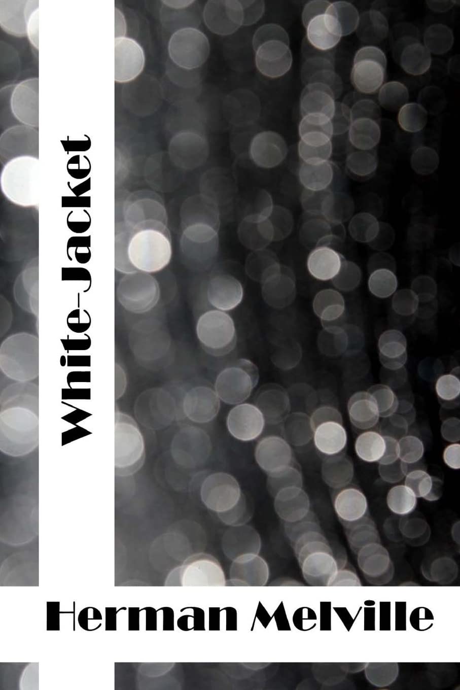 White-Jacket: (Herman Melville Classics Collection) (Herman Melville Classics Collection: Shepperd Collection)