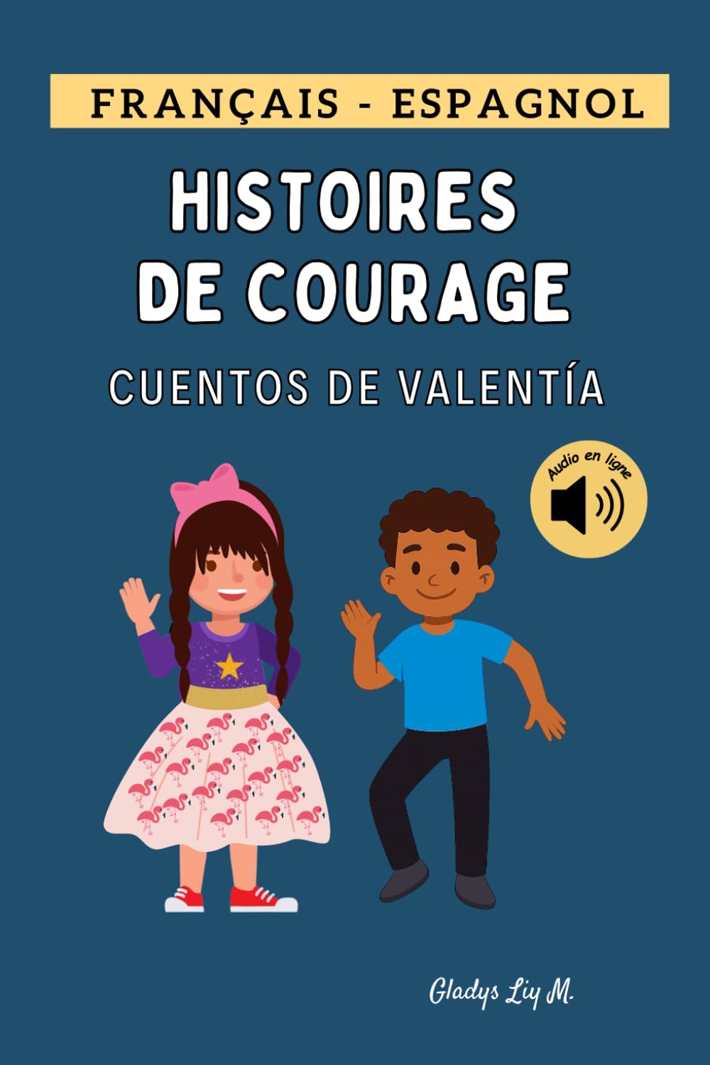 Histoires de Courage Français – Espagnol | Cuentos de Valentía: Livre bilingue français espagnol pour enfant 6-12 ans avec audio | libro bilingue ... niños (Espagnol - Français pour 6 à 12 ans)