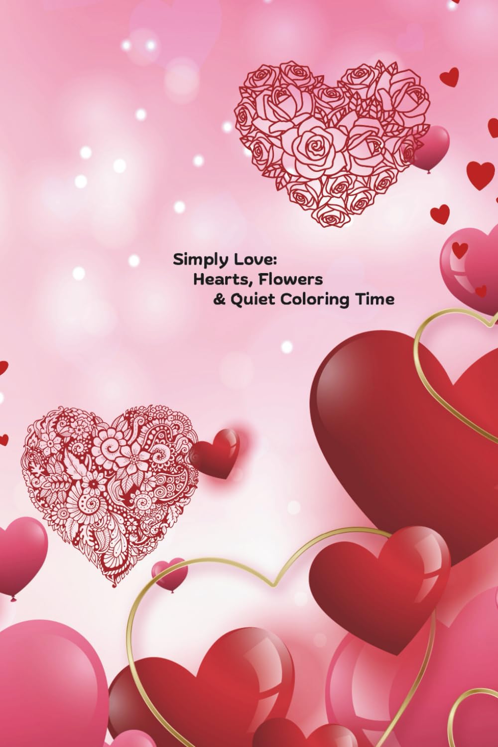 Simply Love: Hearts, Flowers & Quiet Coloring Time (Pocket-Sized Coloring Books (6x9 Edition))