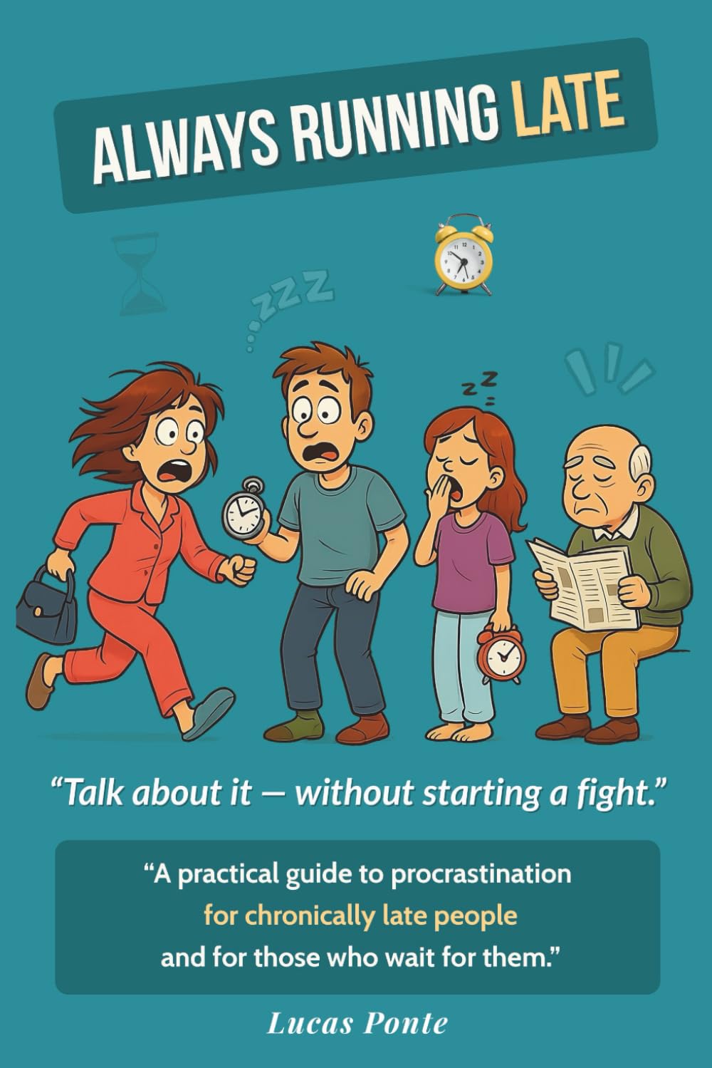 Always Running Late: A Practical Guide for Chronically Late People — and for Those Who Wait for Them