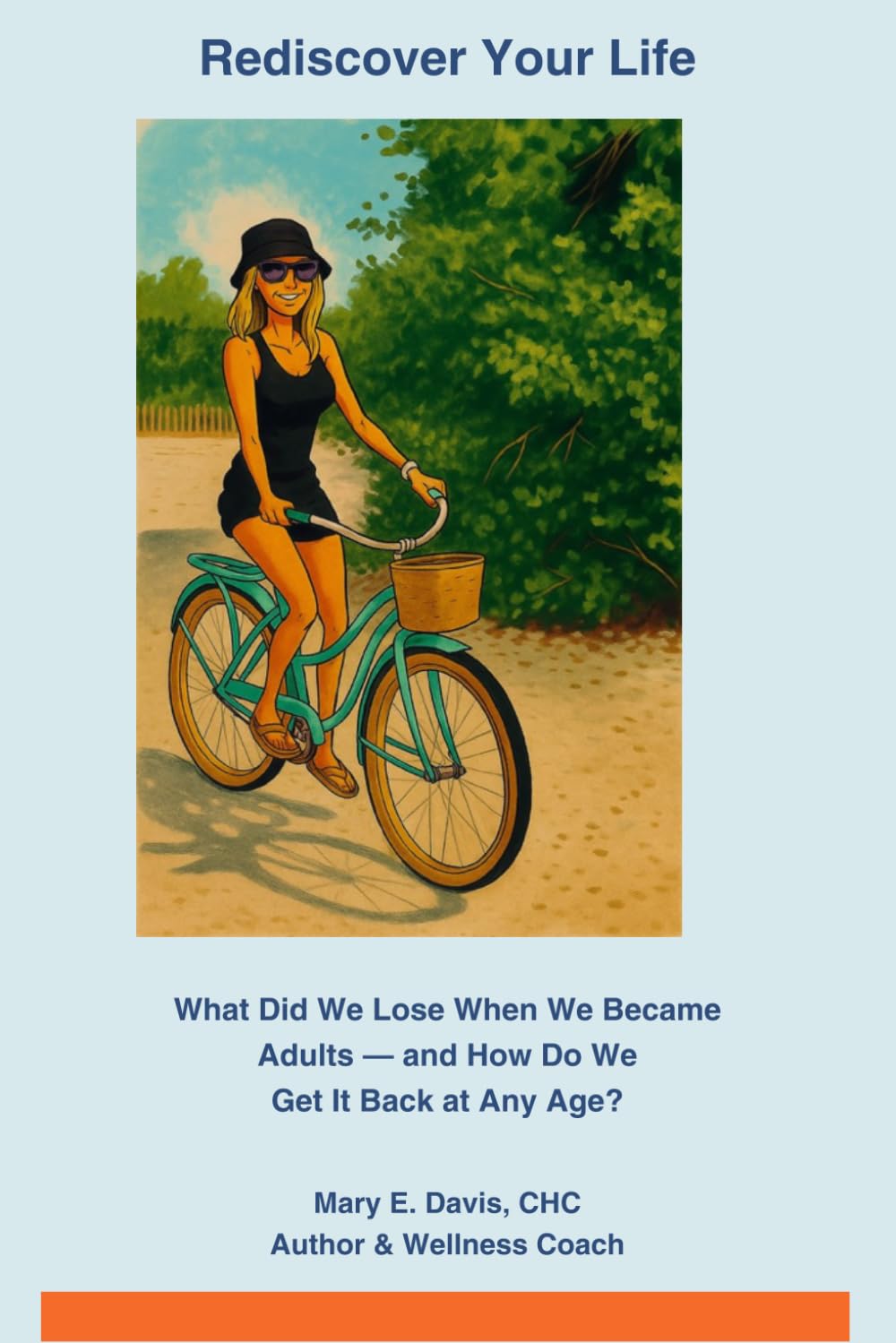 Rediscover Your Life: What Did We Lose When We Became Adults — and How To Get It Back at Any Age? (Reclaiming Herself Again)