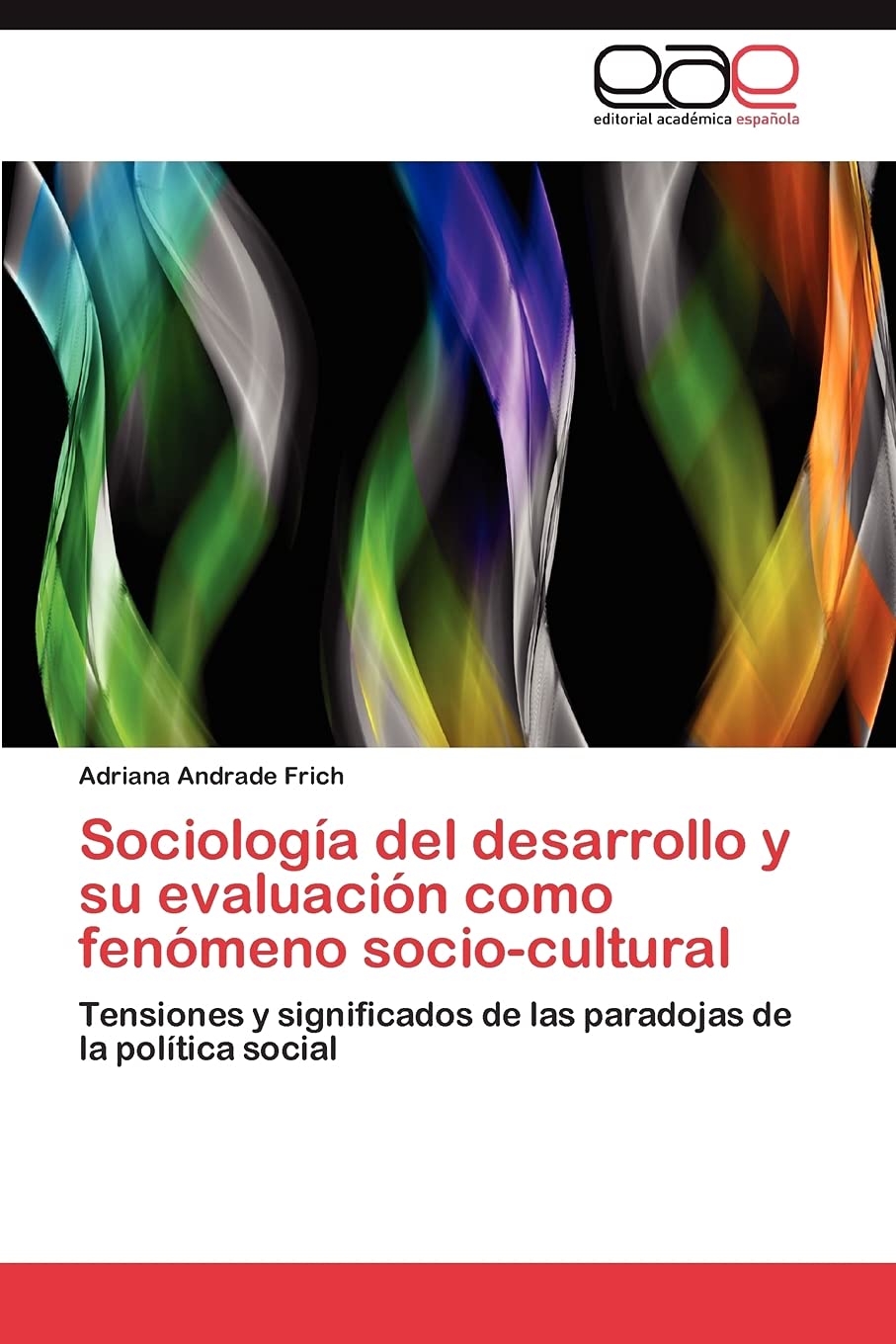 Sociología del desarrollo y su evaluación como fenómeno socio-cultural: Tensiones y significados de las paradojas de la política social