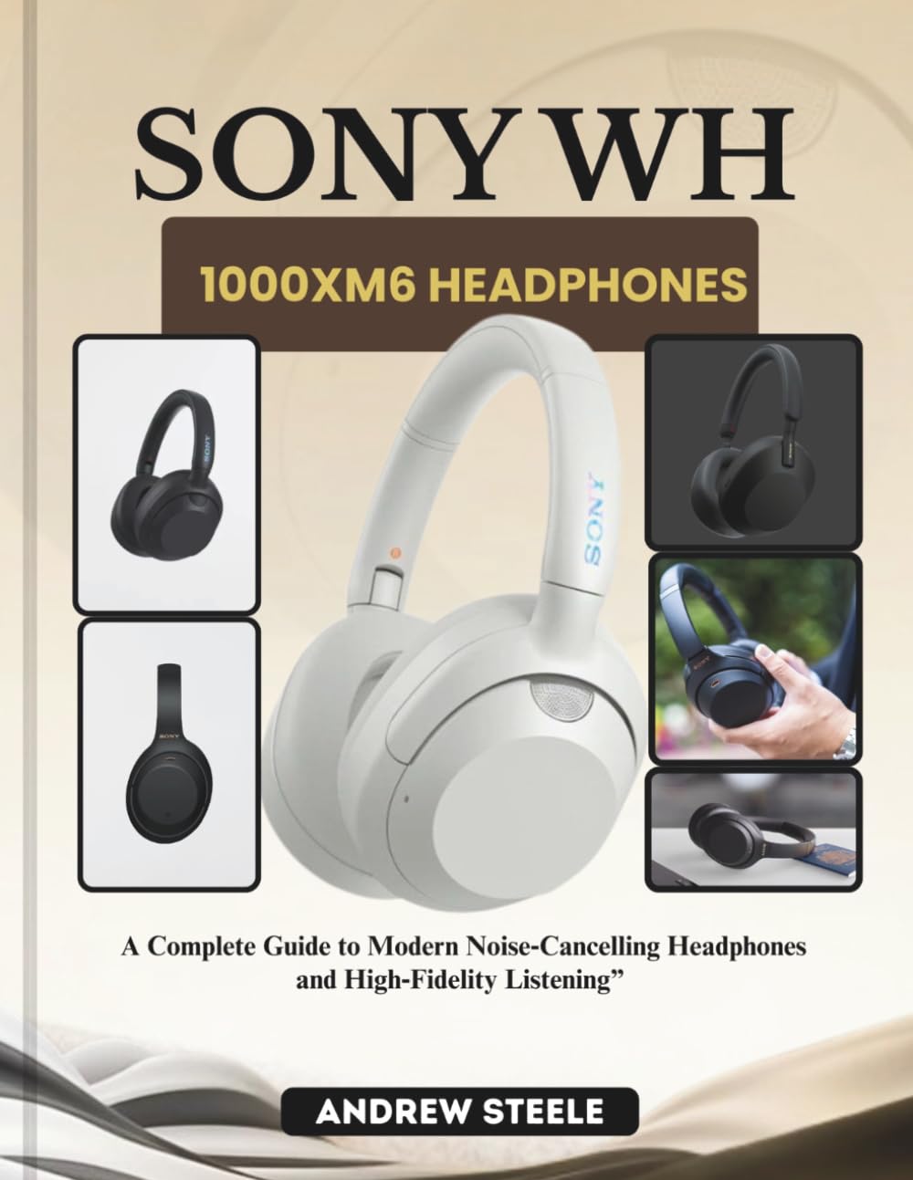 sony wh 1000xm6 headphones: A Complete Guide to Modern Noise‑Cancelling Headphones and High‑Fidelity Listening”