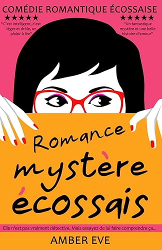 Romance Mystère Ecossais: Une comédie romantique se déroulant dans les Highlands écossais