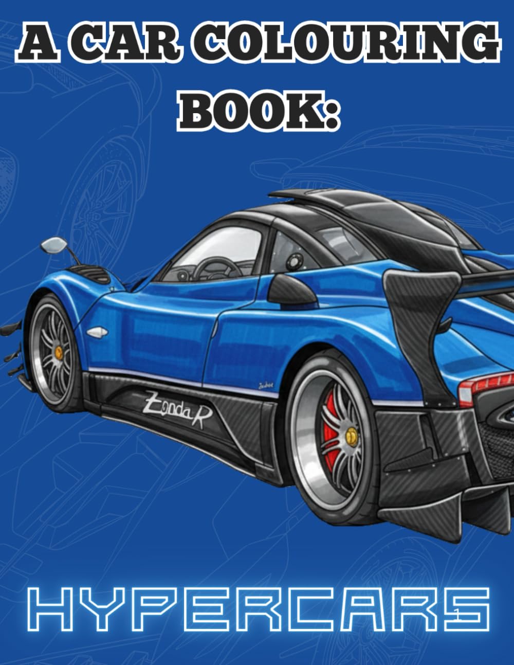 A Car Colouring Book : Hypercars: Highly detail colouring pages for all ages.