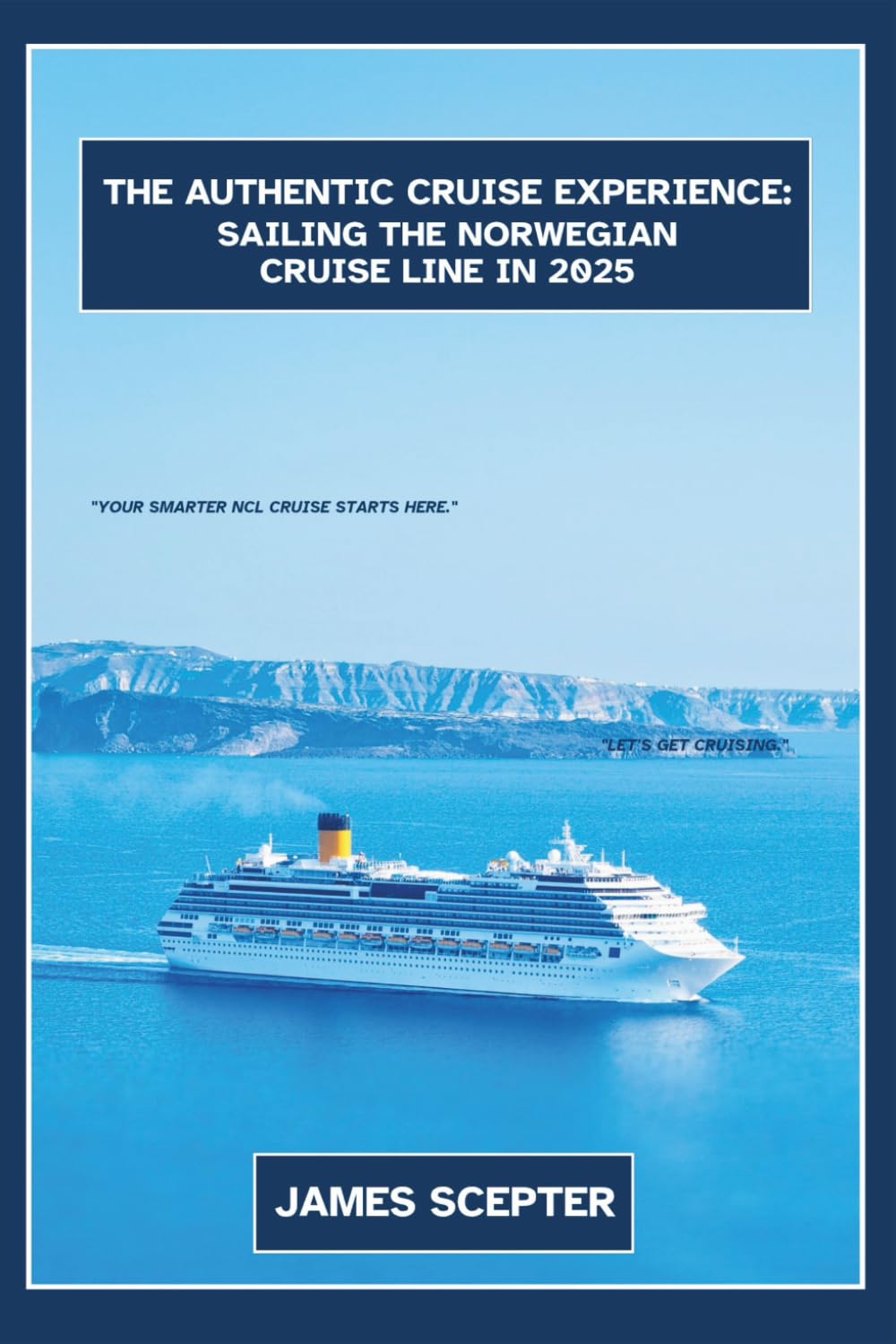 The Authentic Cruise Experience:: Sailing The Norwegian Cruise Line in 2025