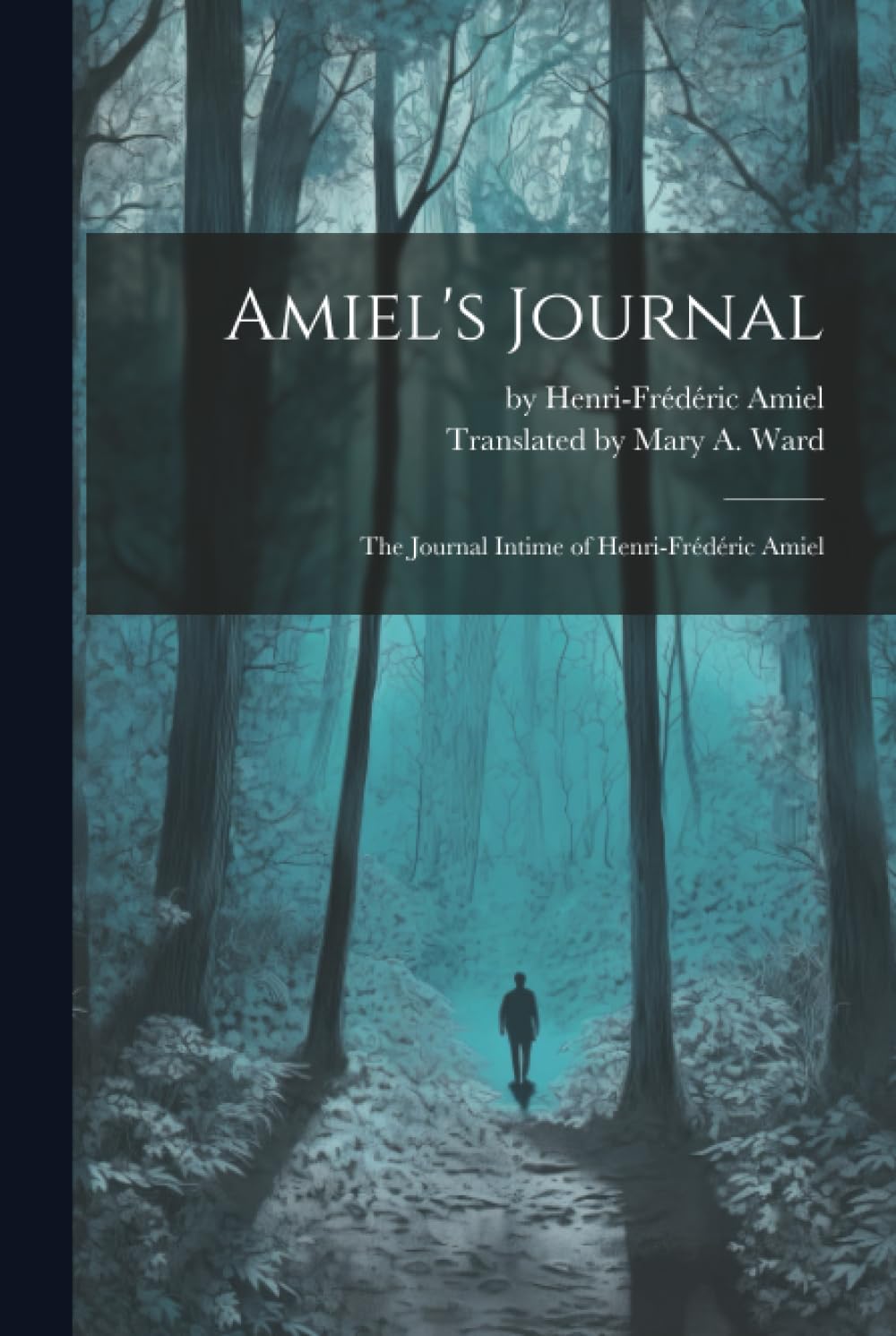 Amiel's Journal: The Journal Intime of Henri-Frédéric Amiel