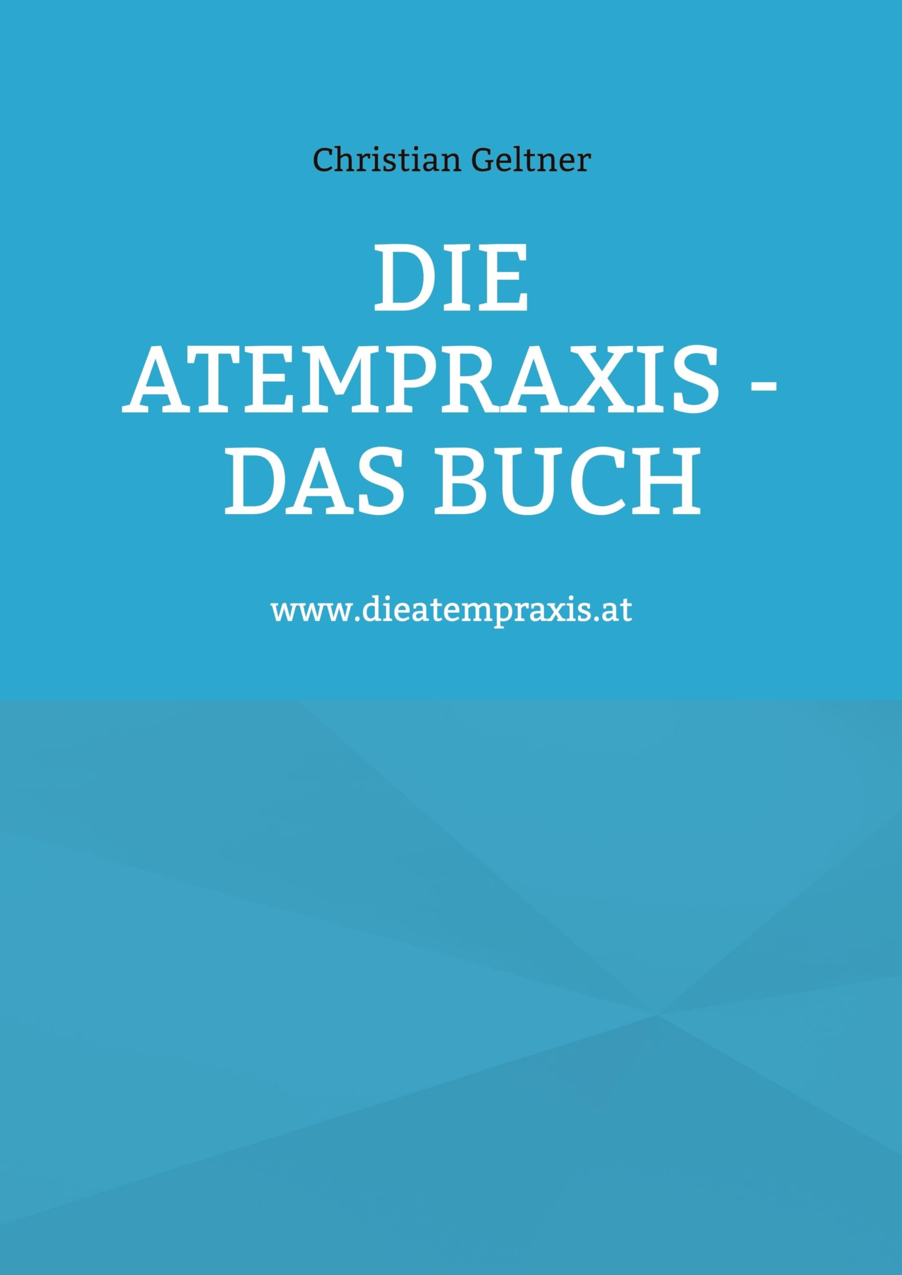 Die Atempraxis - Das Buch: www.dieatempraxis.at