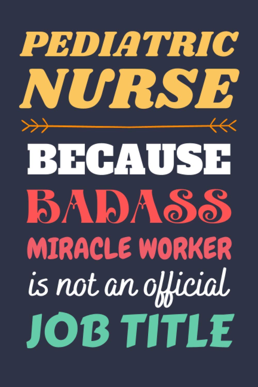 Pediatric Nurse Gifts: Lined Notebook Journal Paper Blank, an Appreciation Gift for Pediatric Nurse to Write in (Volume 8)