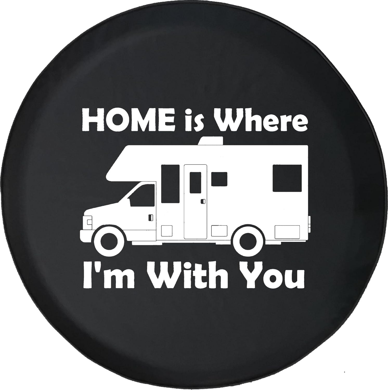 Home is Where Ever Im with You RV Black 31 Inch Car Tire Cover - Tire Accessories for Trailers, Trucks, SUVs, Campers RVs and More