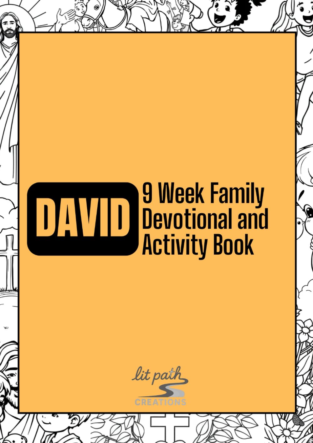 King David Family Devotional (Lit Creations - Family Devotional)