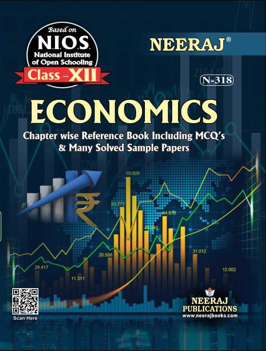 NEERAJ Economics | English Medium for Class 12th NIOS Syllabus | Chapter Wise Help Book/Guide Including Many Solved Sample Papers & Important Exam Notes (Question Bank) | Neeraj Publications