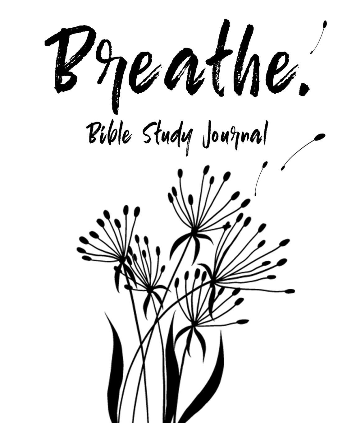 Breathe. Bible Study Journal: Scripture Journal and Christian Workbook