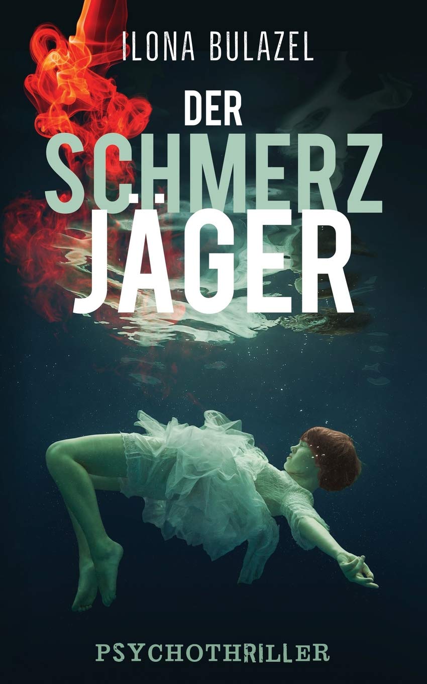 Der Schmerzjäger: Psychothriller