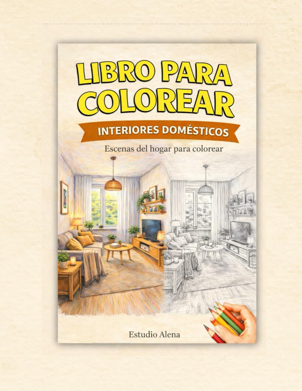Interiores domésticos: Habitaciones y rincones del hogar para colorear (Colección Colorea)