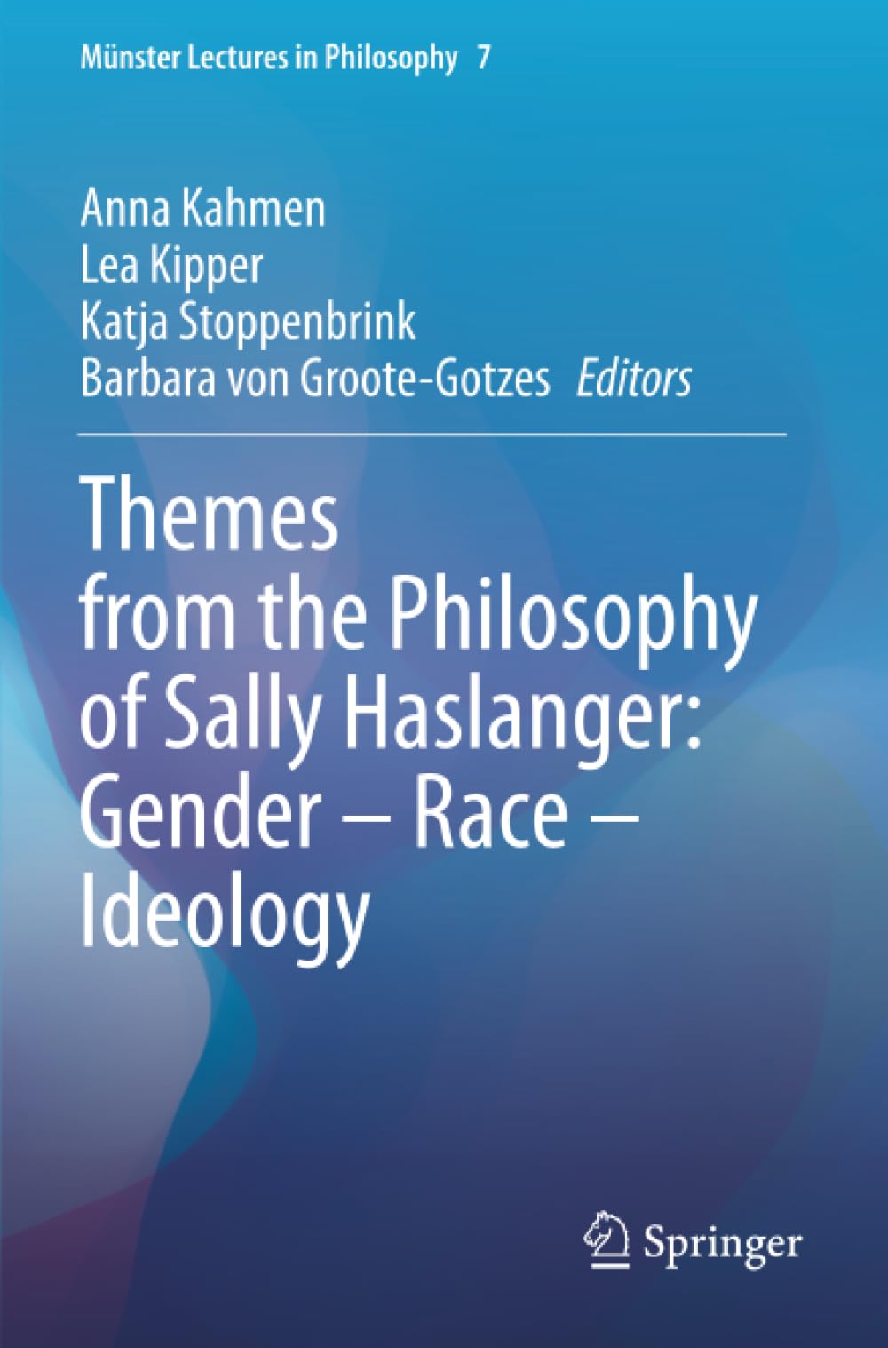 Themes from the Philosophy of Sally Haslanger: Gender – Race – Ideology (Münster Lectures in Philosophy)