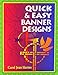 Quick and Easy Banner Designs
