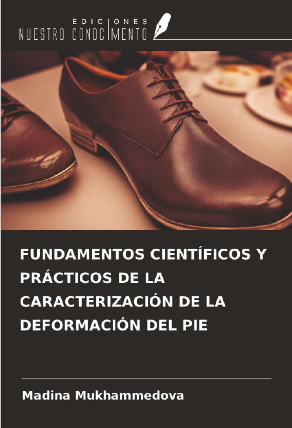 FUNDAMENTOS CIENTÍFICOS Y PRÁCTICOS DE LA CARACTERIZACIÓN DE LA DEFORMACIÓN DEL PIE