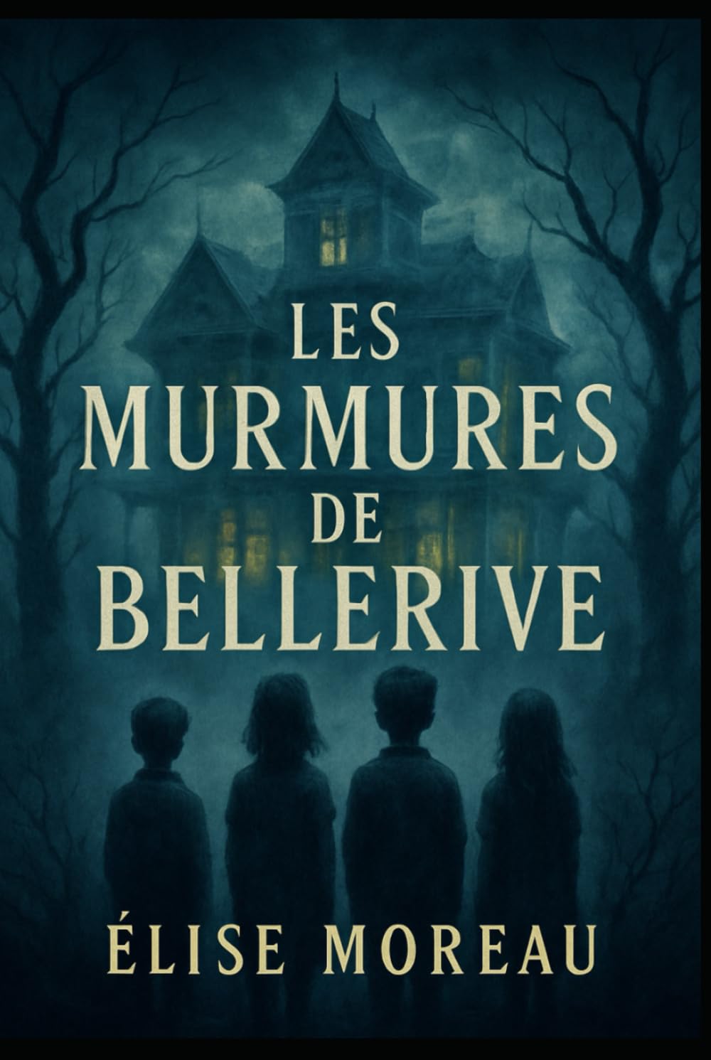 LES MURMURES DE BELLERIVE: UN VILLAGE. UN SECRET. UNE MALÉDICTION VIEILLE DE TROIS SIÈCLES