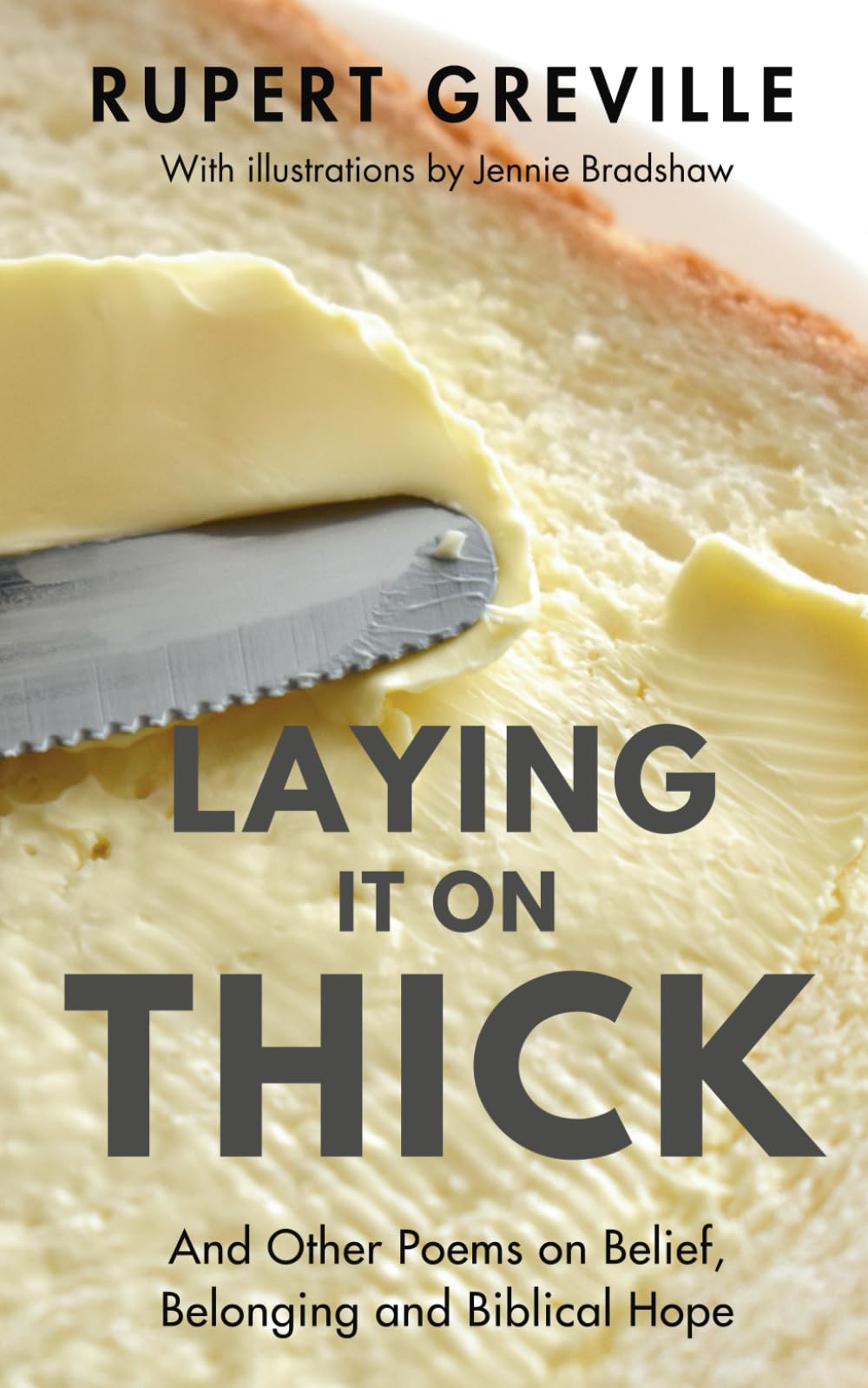 LAYING IT ON THICK And Other Poems on Belief, Belonging and Biblical Hope