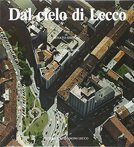 Dal cielo di Lecco. Ediz. illustrata