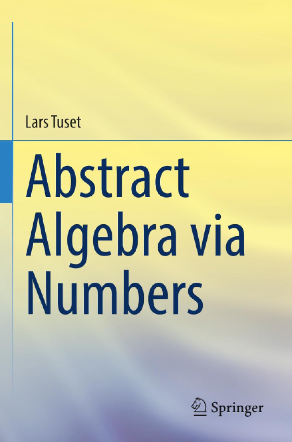 Abstract Algebra via Numbers