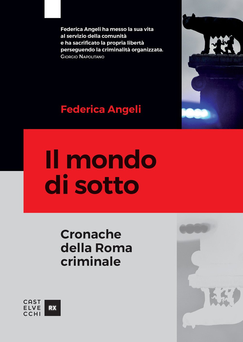 Il Mondo Di Sotto. Cronache Della Roma Criminale - 4