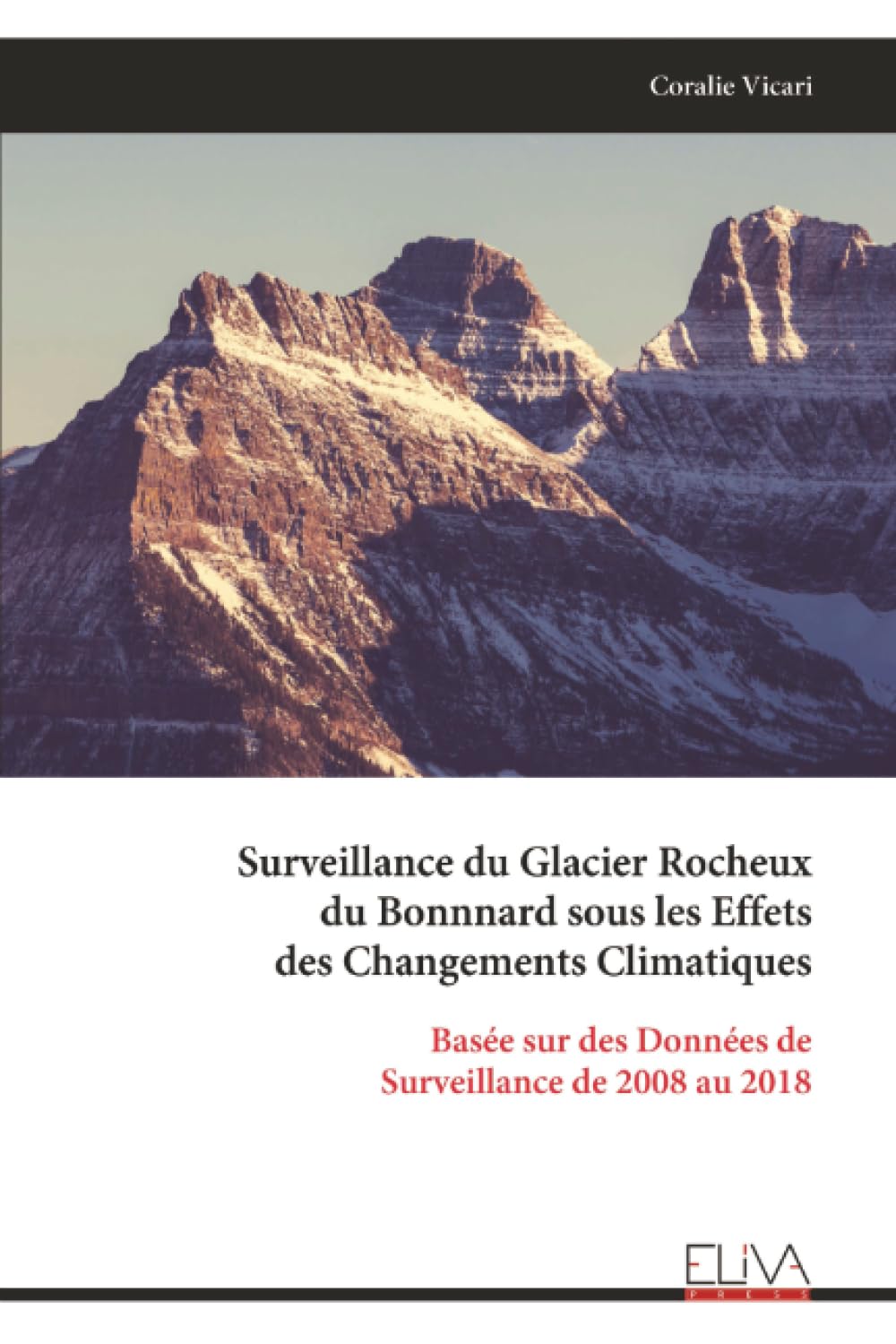 Surveillance du Glacier Rocheux du Bonnnard sous les Effets des Changements Climatiques: Basée sur des Données de Surveillance de 2008 au 2018