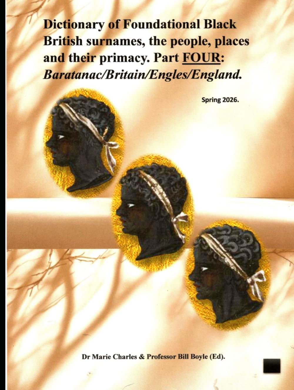 Dictionary of Foundational Black British surnames, the people, places and their primacy. Part FOUR. (Dictionary of Foundational Black British ... Part One: Baratanac/Britain/Engles/Enla)