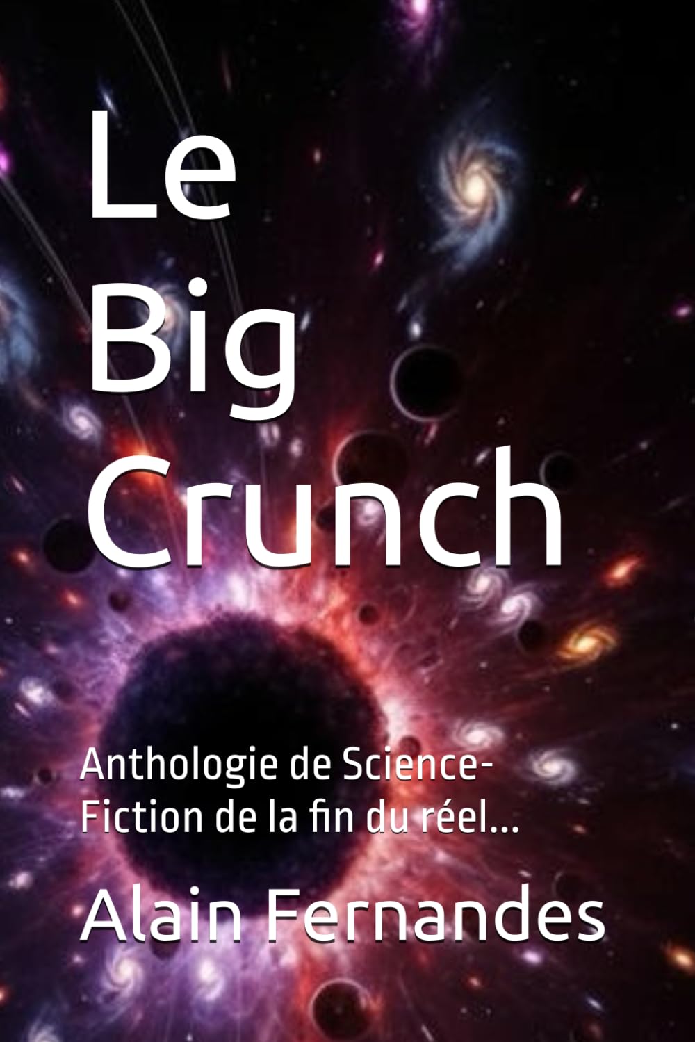 Big Crunch : Anthologie de Science-Fiction de la fin du réel... ( Mais pas des impôts )