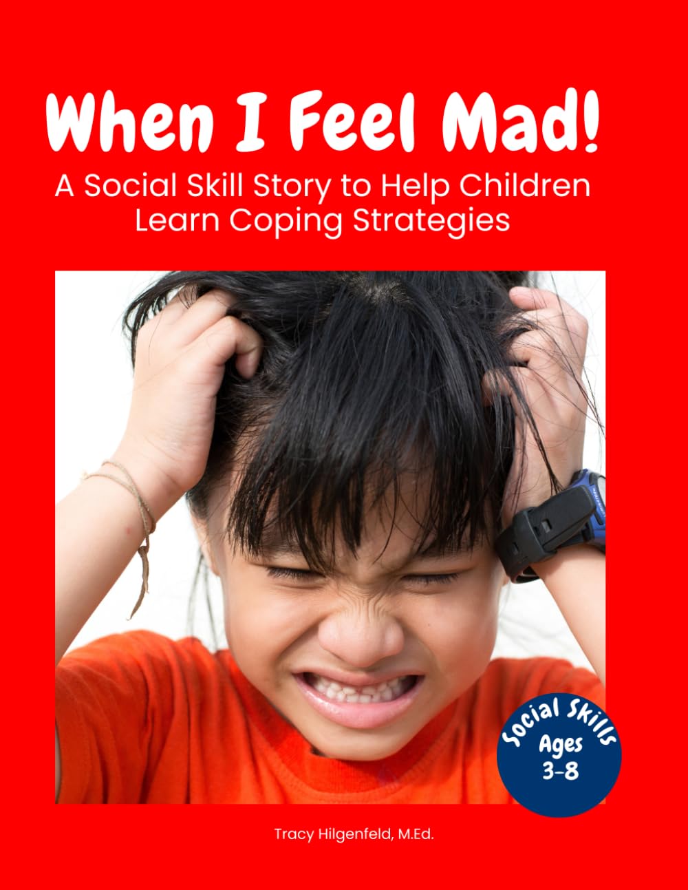 When I Feel Mad!: A Social Skill Story to Introduce Coping Strategies (Everyday Social Skills Books)