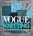 Vogue&reg; Knitting The Ultimate Stitch Dictionary: More Than 800 Stitch Patterns