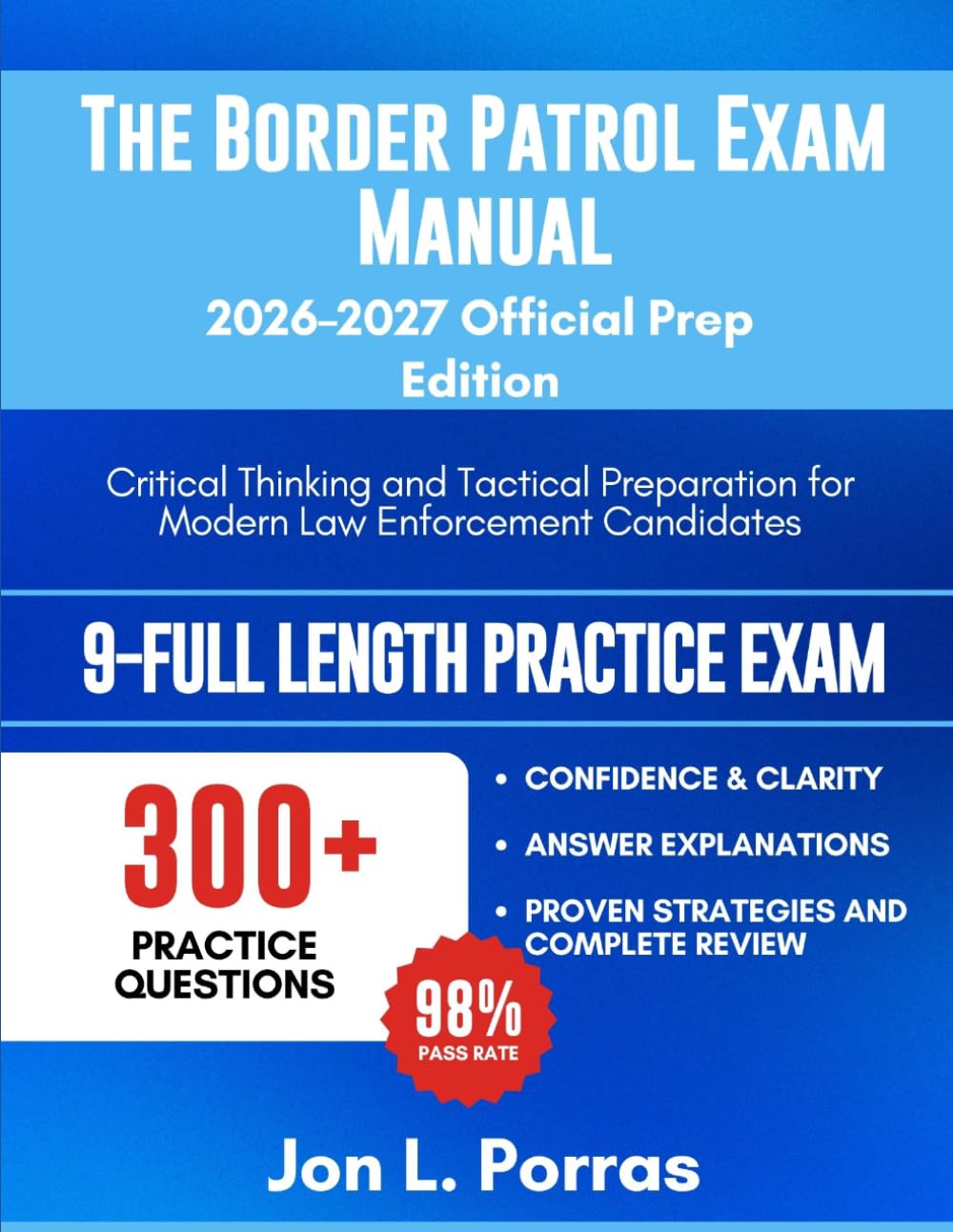 The Border Patrol Exam Manual 2026–2027 Official Prep Edition: Critical Thinking and Tactical Preparation for Modern Law Enforcement Candidates
