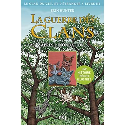 Hors collection seriel - la guerre des clans illustr&eacute;e cycle IV - tome 3 le clan du ciel et l'etrang
