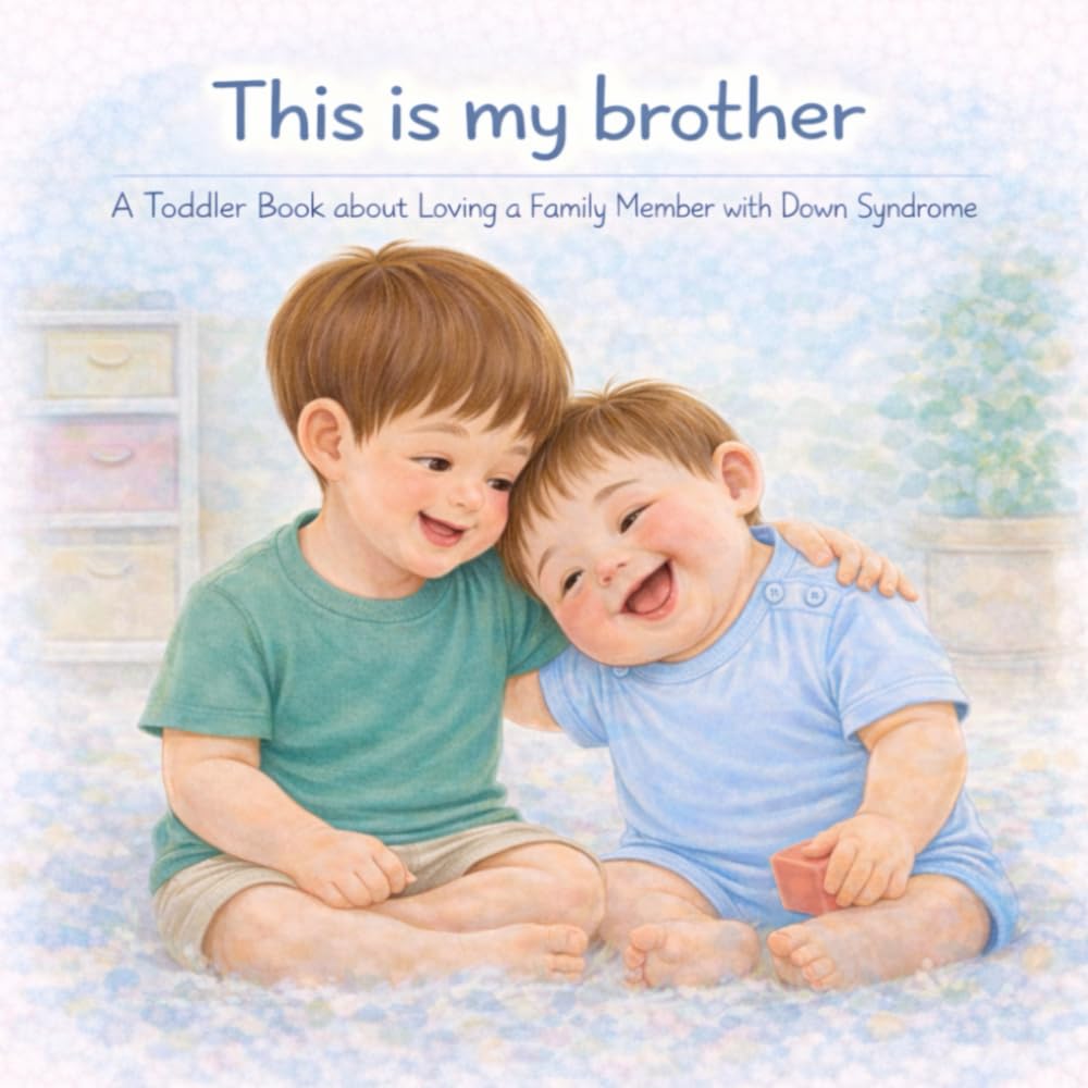 This Is My Brother: A story about a Brother with Down Syndrome (This Is My Family)