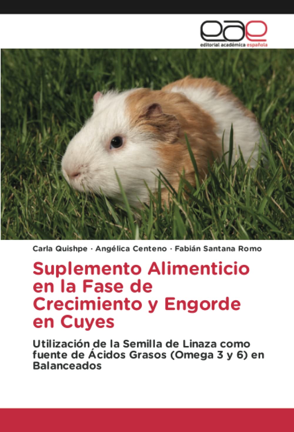 Suplemento Alimenticio en la Fase de Crecimiento y Engorde en Cuyes: Utilización de la Semilla de Linaza como fuente de Ácidos Grasos (Omega 3 y 6) en Balanceados