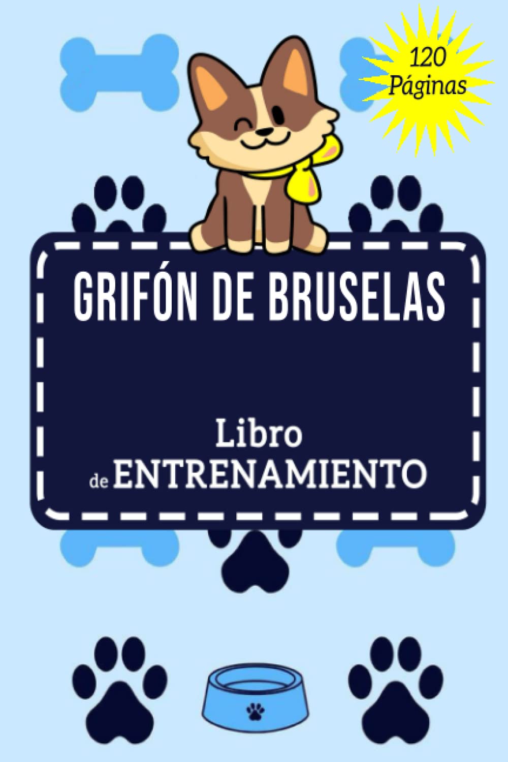 Grifón de Bruselas Libro de Entrenamiento: El Registro de Entrenamiento de Grifón de Bruselas | Libro de entrenamiento Grifón de Bruselas | Amante de ... de adiestramiento de perros | Regalo perfecto