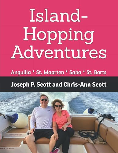 Island-Hopping Adventures: Anguilla ● St. Maarten ● Saba ● St. Barts