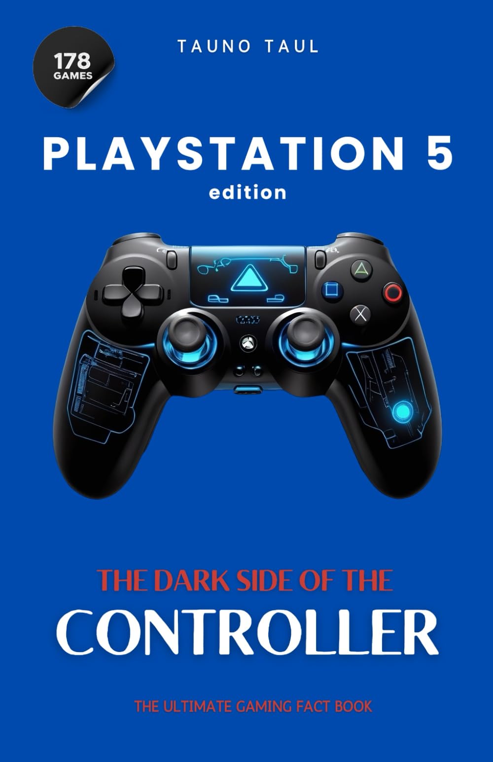The Dark Side of The Controller: PlayStation 5 Edition: Video Game Facts & Trivia, Interesting history, easter eggs & scandals in gaming.