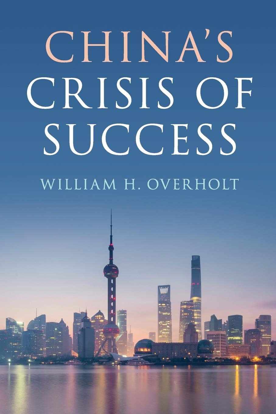 China's Crisis of Success Overholt Paperback Cambridge University Press