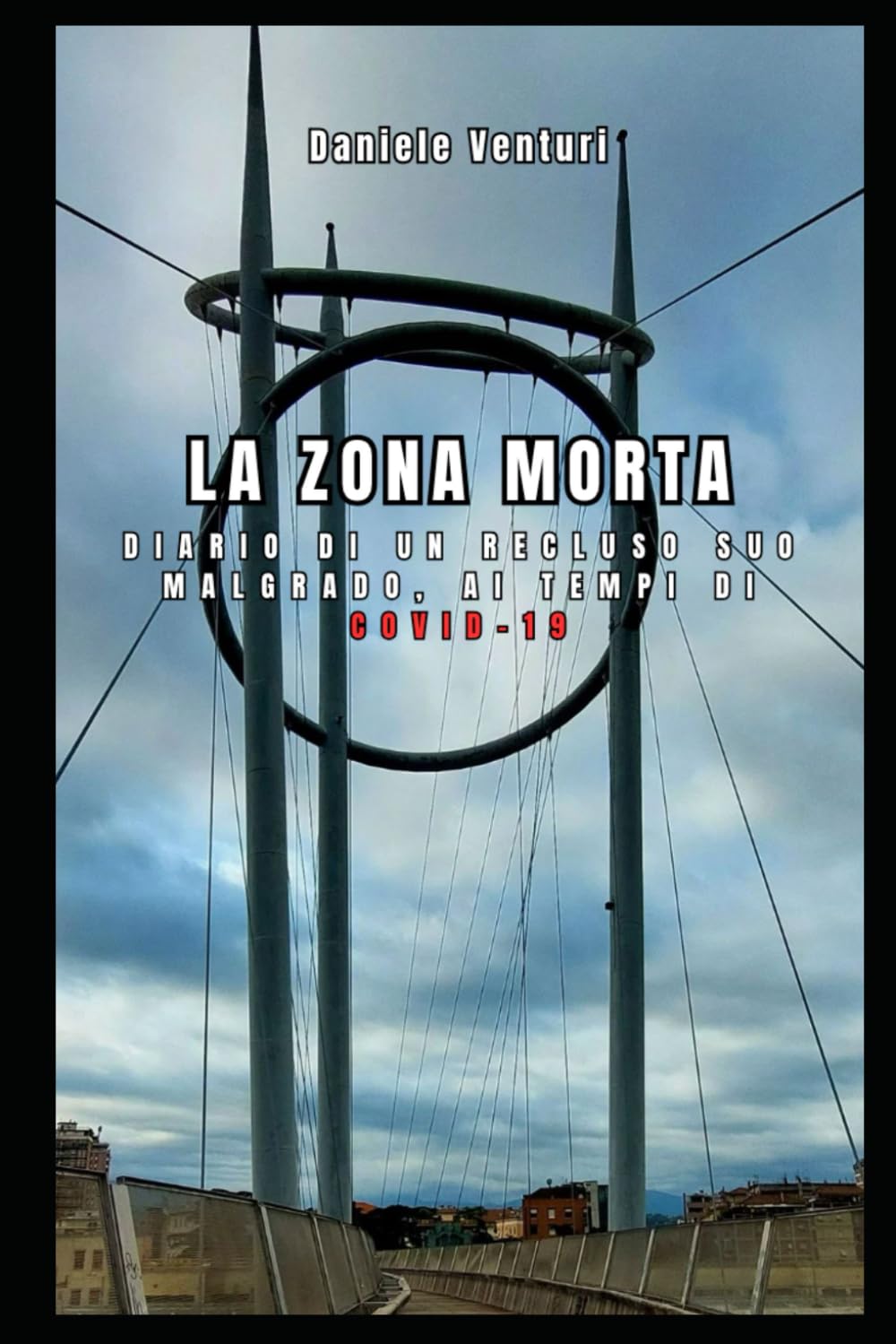 La Zona Morta: Diario di un recluso suo malgrado, ai tempi di Covid-19 (Frontiere cognitive e pensiero adattivo)