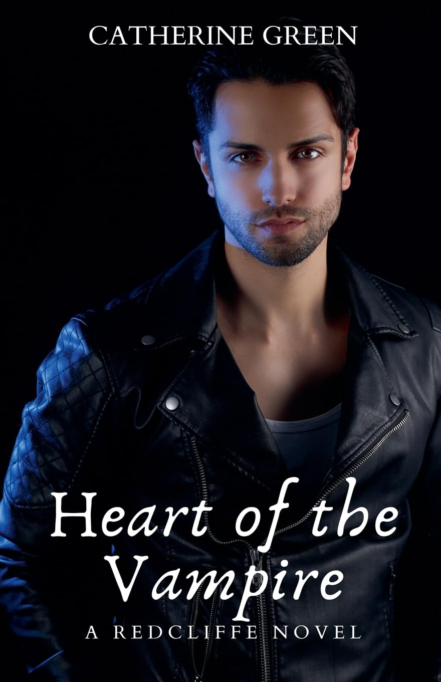 Heart of the Vampire: The Redcliffe Novels #5 (The Redcliffe Novels Paranormal Series)