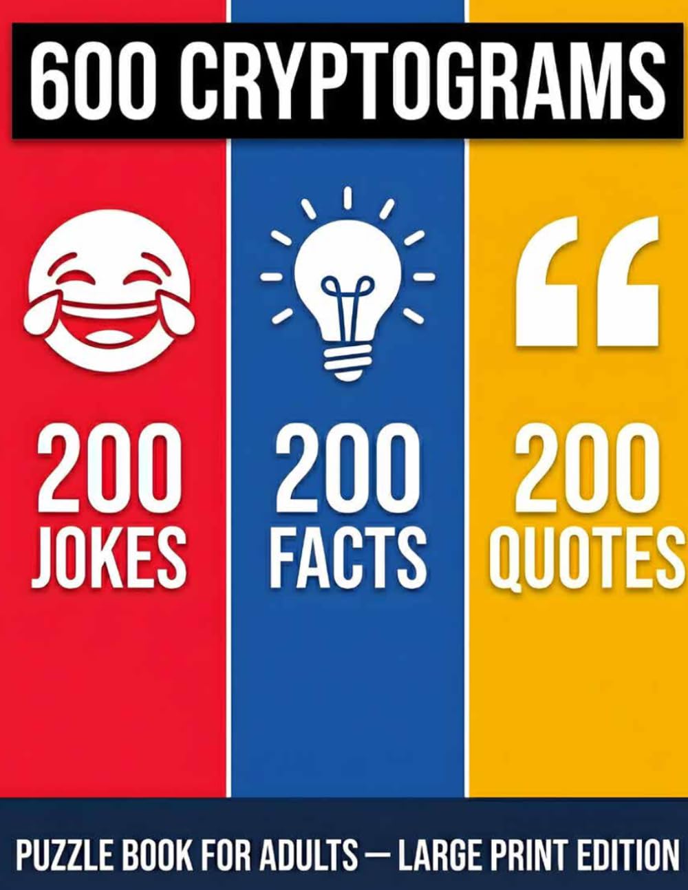 Cryptograms for Adults: 600 Fun Cryptograms for Adults – Decode Jokes, Facts & Inspiring Quotes