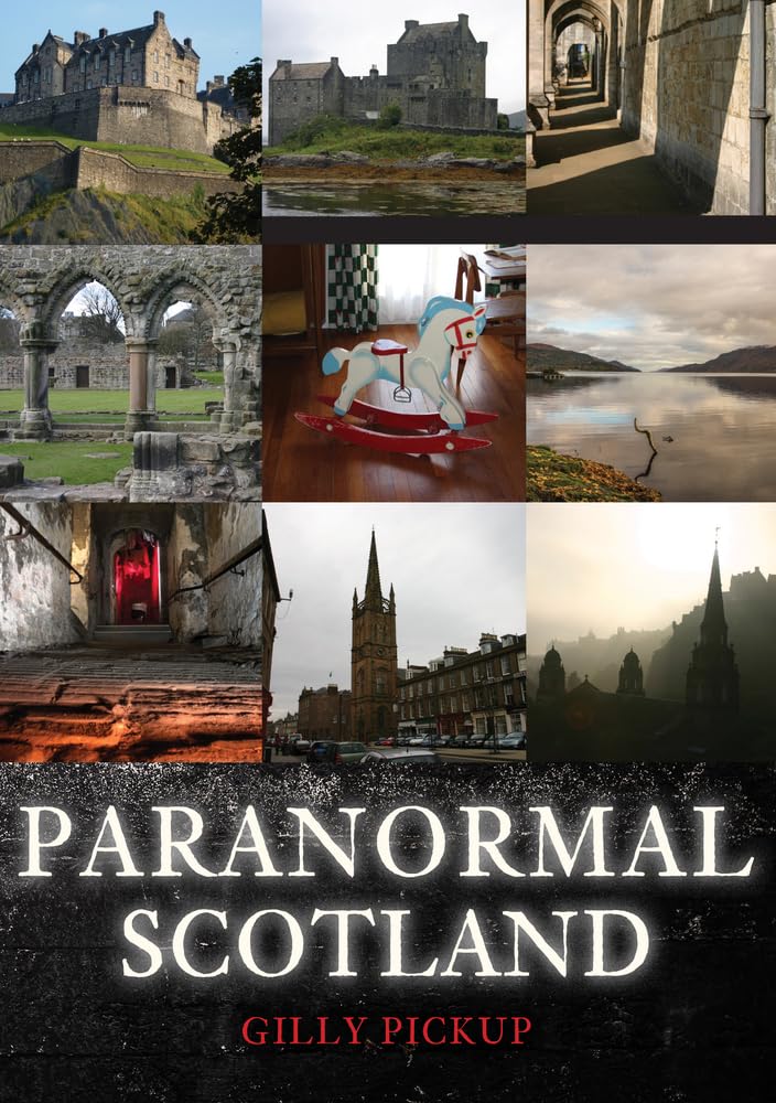 Paranormal Scotland by Gilly Pickup PAPERBACK 9781445699769