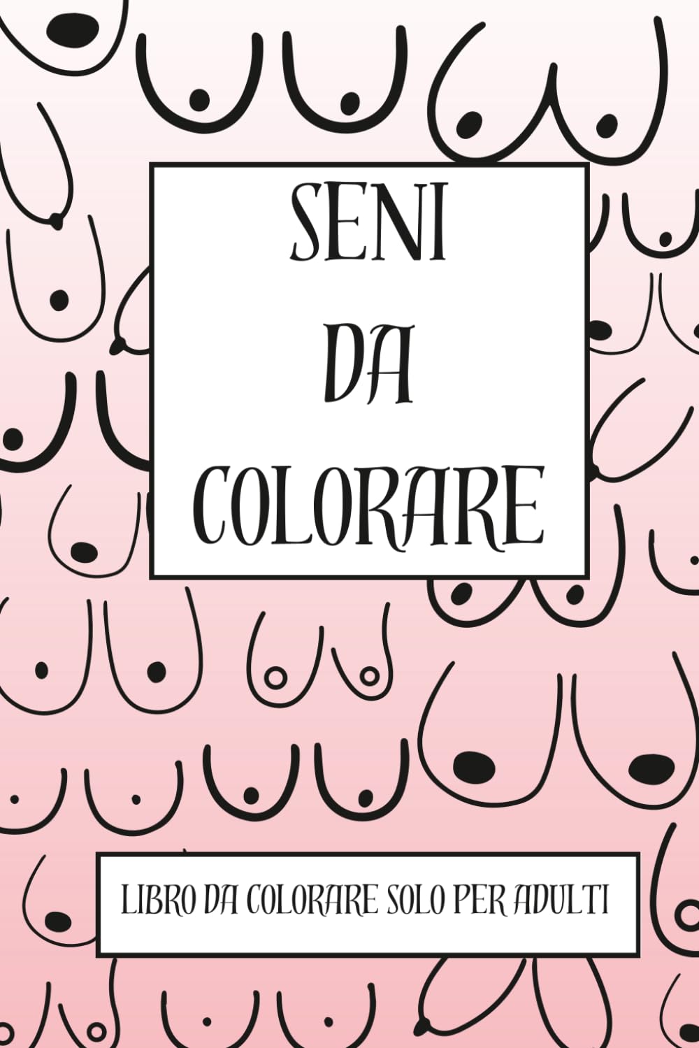 Seni da Colorare: Libro da colorare solo per adulti