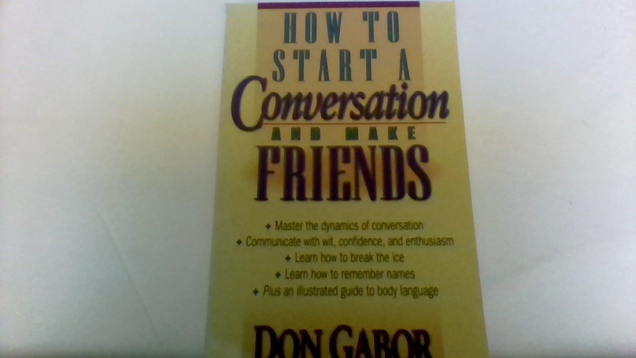 How to Start a Conversation and Make Friends: Gabor, Don: 9781880692288 ...